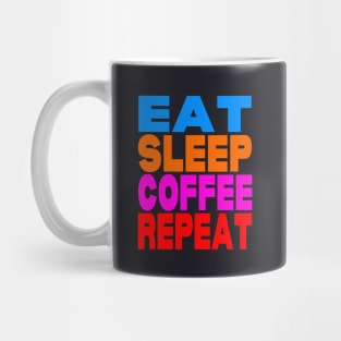 Eat sleep coffee repeat Mug